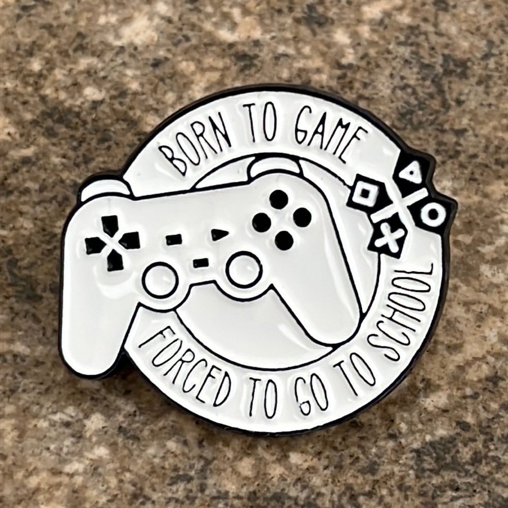 Gamer Born to game‎ brooch lapel pin backpack pin hat pin